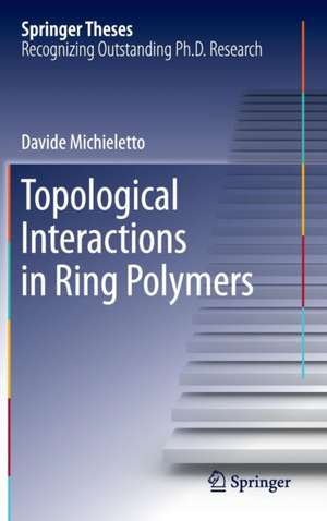 Topological Interactions in Ring Polymers de Davide Michieletto