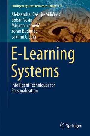 E-Learning Systems: Intelligent Techniques for Personalization de Aleksandra Klašnja-Milićević