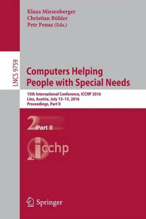 Computers Helping People with Special Needs: 15th International Conference, ICCHP 2016, Linz, Austria, July 13-15, 2016, Proceedings, Part II de Klaus Miesenberger