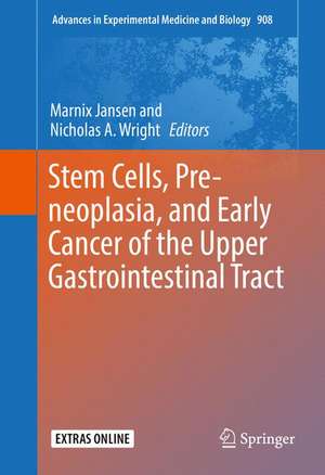 Stem Cells, Pre-neoplasia, and Early Cancer of the Upper Gastrointestinal Tract de Marnix Jansen