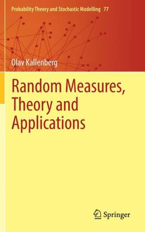 Random Measures, Theory and Applications de Olav Kallenberg