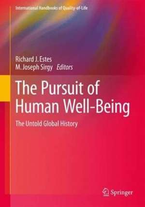 The Pursuit of Human Well-Being: The Untold Global History de Richard J. Estes