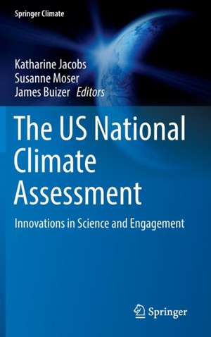 The US National Climate Assessment: Innovations in Science and Engagement de Katharine Jacobs