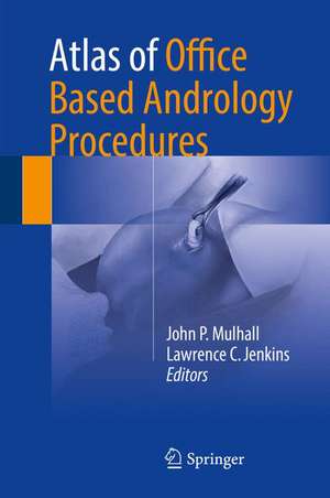 Atlas of Office Based Andrology Procedures de John P. Mulhall