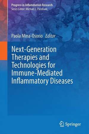 Next-Generation Therapies and Technologies for Immune-Mediated Inflammatory Diseases de Paola Mina-Osorio