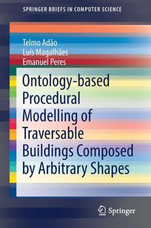 Ontology-based Procedural Modelling of Traversable Buildings Composed by Arbitrary Shapes de Telmo Adão