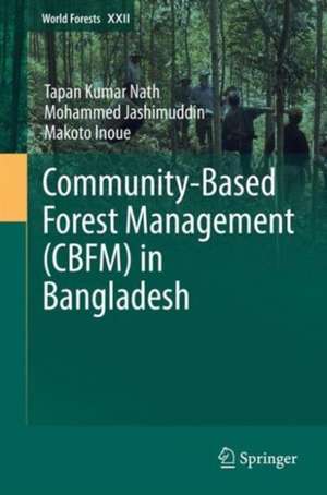 Community-Based Forest Management (CBFM) in Bangladesh de Tapan Kumar Nath