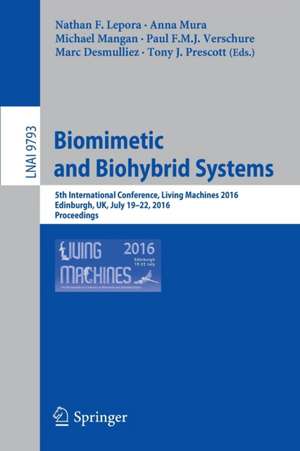 Biomimetic and Biohybrid Systems: 5th International Conference, Living Machines 2016, Edinburgh, UK, July 19-22, 2016. Proceedings de Nathan F. Lepora