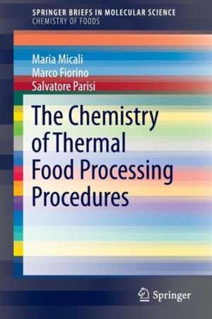 The Chemistry of Thermal Food Processing Procedures de Maria Micali