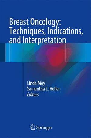 Breast Oncology: Techniques, Indications, and Interpretation de Samantha L. Heller