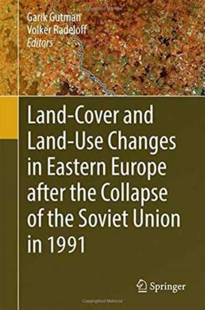 Land-Cover and Land-Use Changes in Eastern Europe after the Collapse of the Soviet Union in 1991 de Garik Gutman