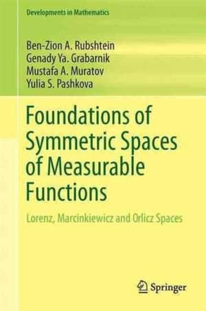 Foundations of Symmetric Spaces of Measurable Functions: Lorentz, Marcinkiewicz and Orlicz Spaces de Ben-Zion A. Rubshtein