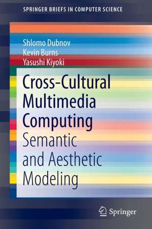 Cross-Cultural Multimedia Computing: Semantic and Aesthetic Modeling de Shlomo Dubnov