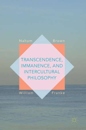 Transcendence, Immanence, and Intercultural Philosophy de Nahum Brown