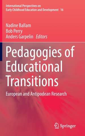 Pedagogies of Educational Transitions: European and Antipodean Research de Nadine Ballam