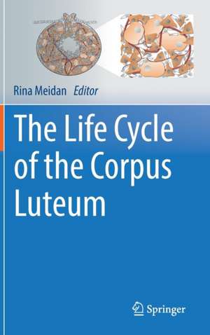 The Life Cycle of the Corpus Luteum de Rina Meidan