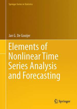 Elements of Nonlinear Time Series Analysis and Forecasting de Jan G. De Gooijer