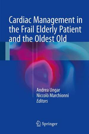 Cardiac Management in the Frail Elderly Patient and the Oldest Old de Andrea Ungar