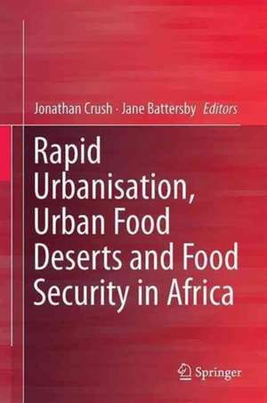 Rapid Urbanisation, Urban Food Deserts and Food Security in Africa de Jonathan Crush