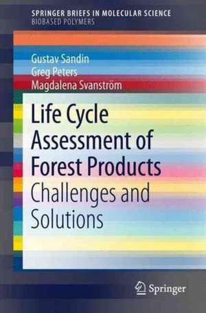 Life Cycle Assessment of Forest Products: Challenges and Solutions de Gustav Sandin