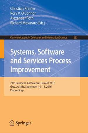 Systems, Software and Services Process Improvement: 23rd European Conference, EuroSPI 2016, Graz, Austria, September 14-16, 2016, Proceedings de Christian Kreiner