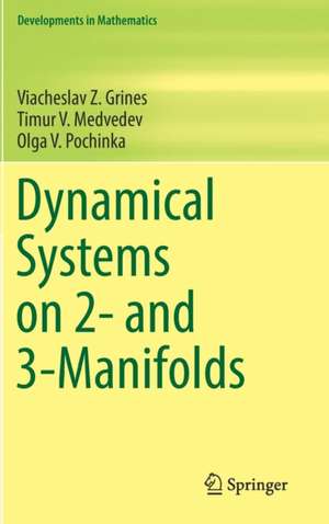 Dynamical Systems on 2- and 3-Manifolds de Viacheslav Z. Grines