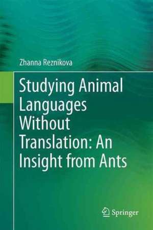 Studying Animal Languages Without Translation: An Insight from Ants de Zhanna Reznikova