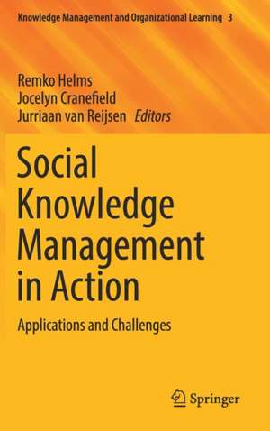 Social Knowledge Management in Action: Applications and Challenges de Remko Helms