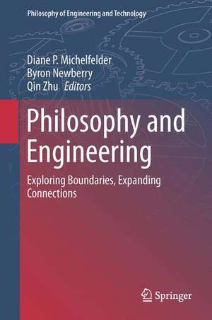 Philosophy and Engineering: Exploring Boundaries, Expanding Connections de Diane P. Michelfelder