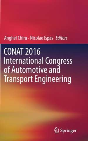 CONAT 2016 International Congress of Automotive and Transport Engineering de Anghel Chiru