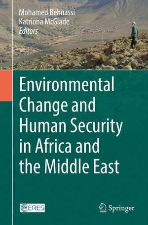 Environmental Change and Human Security in Africa and the Middle East de Mohamed Behnassi