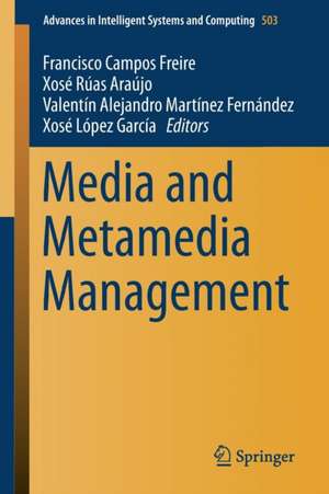 Media and Metamedia Management de Francisco Campos Freire