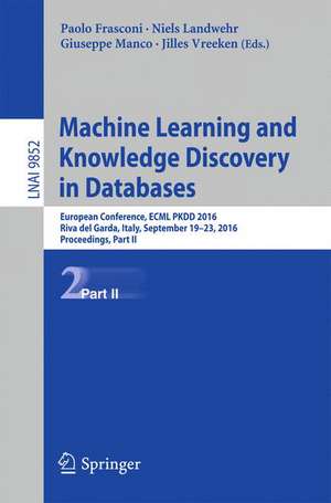 Machine Learning and Knowledge Discovery in Databases: European Conference, ECML PKDD 2016, Riva del Garda, Italy, September 19-23, 2016, Proceedings, Part II de Paolo Frasconi