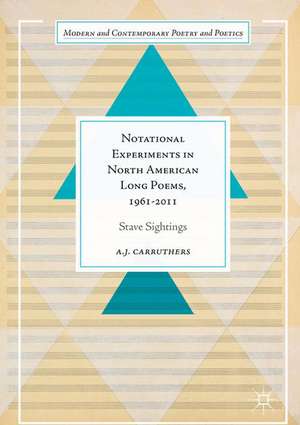 Notational Experiments in North American Long Poems, 1961-2011: Stave Sightings de A. J. Carruthers