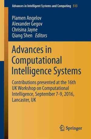 Advances in Computational Intelligence Systems: Contributions Presented at the 16th UK Workshop on Computational Intelligence, September 7–9, 2016, Lancaster, UK de Plamen Angelov