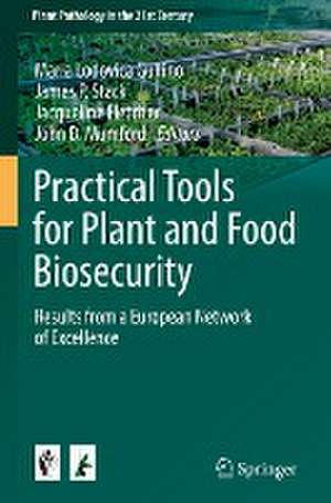 Practical Tools for Plant and Food Biosecurity: Results from a European Network of Excellence de Maria Lodovica Gullino