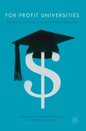 For-Profit Universities: The Shifting Landscape of Marketized Higher Education de Tressie McMillan Cottom