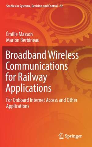 Broadband Wireless Communications for Railway Applications: For Onboard Internet Access and Other Applications de Émilie Masson