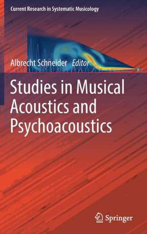 Studies in Musical Acoustics and Psychoacoustics de Albrecht Schneider