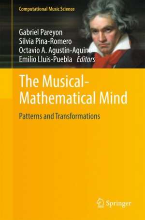 The Musical-Mathematical Mind: Patterns and Transformations de Gabriel Pareyon