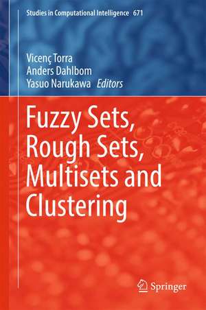 Fuzzy Sets, Rough Sets, Multisets and Clustering de Vicenç Torra