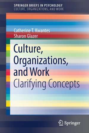 Culture, Organizations, and Work: Clarifying Concepts de Catherine T. Kwantes