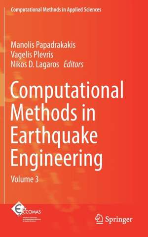 Computational Methods in Earthquake Engineering: Volume 3 de Manolis Papadrakakis