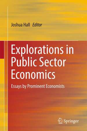 Explorations in Public Sector Economics: Essays by Prominent Economists de Joshua Hall