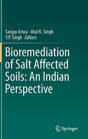 Bioremediation of Salt Affected Soils: An Indian Perspective de Sanjay Arora