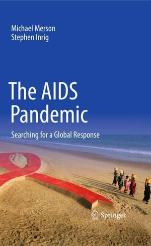 The AIDS Pandemic: Searching for a Global Response de Michael Merson