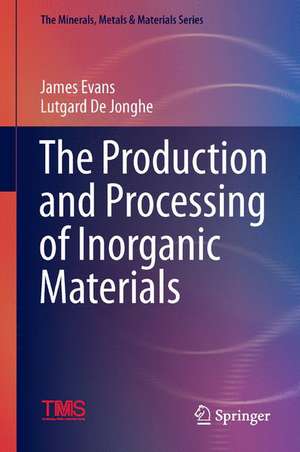 The Production and Processing of Inorganic Materials de James Evans