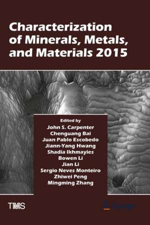 Characterization of Minerals, Metals, and Materials 2015 de John Carpenter