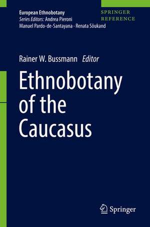 Ethnobotany of the Caucasus de Rainer W. Bussmann