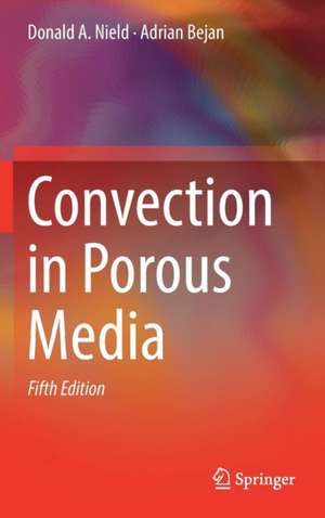 Convection in Porous Media de Donald A. Nield